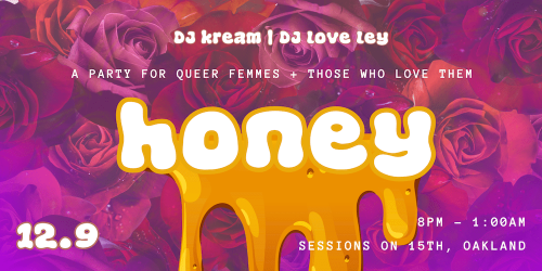Honey R&B PARTY - Queer in Oakland